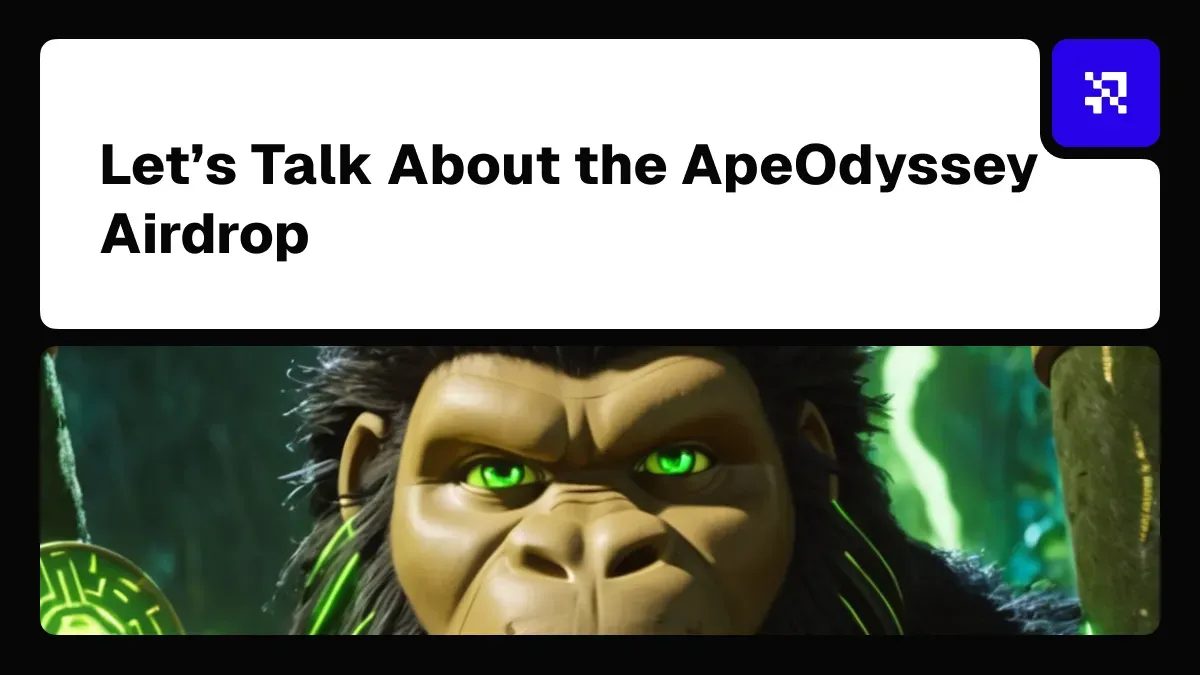 Let’s Talk About the ApeOdyssey Airdrop